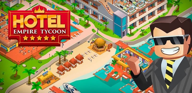 Mod Hotel Empire Tycoon - Idle Game